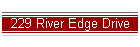 229 River Edge Drive