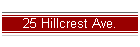 25 Hillcrest Ave.